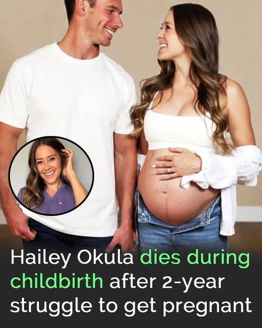 Hailey Okula dies during childbirth after 2-year struggle to get pregnant